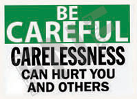 Carelessness can hurt you and others Sign 1