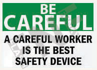 A careful worker is the best safety device Sign 1