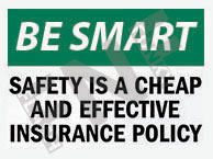 Safety is a cheap effective insurance policy Sign 1