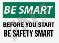 Be safety smart Sign 1