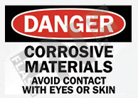 Danger ÃƒÂ¢Ã¢â€šÂ¬Ã¢â‚¬Å“ Corrosive materials ÃƒÂ¢Ã¢â€šÂ¬Ã¢â‚¬Å“ Avoid contact with eyes or skin