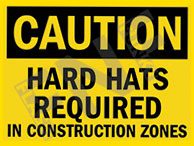 Caution ÃƒÂ¢Ã¢â€šÂ¬Ã¢â‚¬Å“ Hard hats required in construction zones