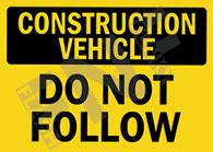 Construction vehicle ÃƒÂ¢Ã¢â€šÂ¬Ã¢â‚¬Å“ Do not follow