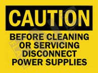 Caution ÃƒÂ¢Ã¢â€šÂ¬Ã¢â‚¬Å“ Before cleaning or servicing ÃƒÂ¢Ã¢â€šÂ¬Ã¢â‚¬Å“ Disconnect power supplies