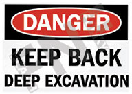 Danger ÃƒÂ¢Ã¢â€šÂ¬Ã¢â‚¬Å“ Keep back ÃƒÂ¢Ã¢â€šÂ¬Ã¢â‚¬Å“ Deep excavation