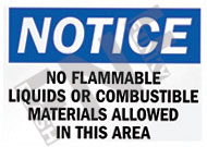 Notice ÃƒÂ¢Ã¢â€šÂ¬Ã¢â‚¬Å“ No flammable liquids or combustible materials allowed in this area
