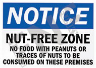 Notice ÃƒÂ¢Ã¢â€šÂ¬Ã¢â‚¬Å“ Nut-free zone ÃƒÂ¢Ã¢â€šÂ¬Ã¢â‚¬Å“ No food with peanuts or traces of nuts to be consumed on these premises