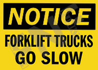 Notice ÃƒÂ¢Ã¢â€šÂ¬Ã¢â‚¬Å“ Forklift trucks go slow