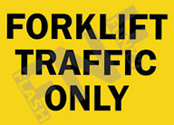 Forklift traffic only
