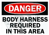 Danger ÃƒÂ¢Ã¢â€šÂ¬Ã¢â‚¬Å“ Body harness required in this area