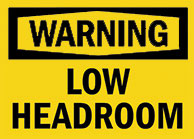 Low headroom Sign 1