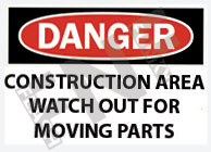 Danger ÃƒÂ¢Ã¢â€šÂ¬Ã¢â‚¬Å“ Construction area watch out for moving parts