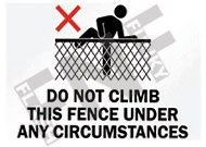 Do not climb this fence under any circumstances