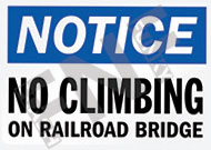 Notice ÃƒÂ¢Ã¢â€šÂ¬Ã¢â‚¬Å“ No climbing on railroad bridge