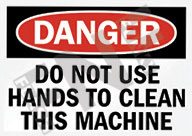Danger ÃƒÂ¢Ã¢â€šÂ¬Ã¢â‚¬Å“ Do not use hands to clean this machine