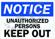 Notice Ã¢â‚¬â€œ Unauthorized persons Ã¢â‚¬â€œ Keep out