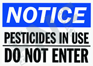 Notice Ã¢â‚¬â€œ Pesticides in use Ã¢â‚¬â€œ Do not enter