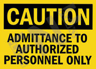 Caution ÃƒÂ¢Ã¢â€šÂ¬Ã¢â‚¬Å“ Admittance to authorized personnel only