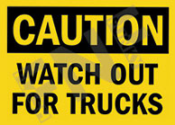 Caution ÃƒÂ¢Ã¢â€šÂ¬Ã¢â‚¬Å“ Watch out for trucks