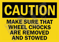 Caution ÃƒÂ¢Ã¢â€šÂ¬Ã¢â‚¬Å“ Make sure that wheel chocks are removed and stowed