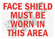 Face shield must be worn in this area