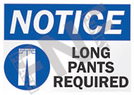 Notice ÃƒÂ¢Ã¢â€šÂ¬Ã¢â‚¬Å“ Long pants required