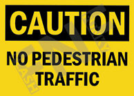 Caution ÃƒÂ¢Ã¢â€šÂ¬Ã¢â‚¬Å“ No pedestrian traffic