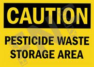 Caution ÃƒÂ¢Ã¢â€šÂ¬Ã¢â‚¬Å“ Pesticide waste storage area
